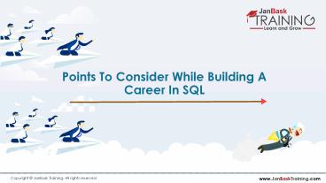 Points to consider while building career sql