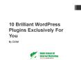 10 Brilliant WordPress Plugins Exclusively For You PowerPoint PPT Presentation