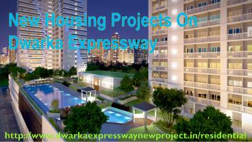 New Housing Projects On Dwarka Expressway