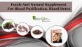 Foods and Natural Supplement for Blood Purification, Blood Detox PowerPoint PPT Presentation
