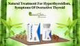 Natural Treatment for Hyperthyroidism, Symptoms of Overactive Thyroid PowerPoint PPT Presentation