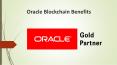 Oracle Blockchain Benefits PowerPoint PPT Presentation