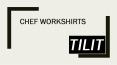 Chef Workshirts | Tilit Modern Hospitality Workwear PowerPoint PPT Presentation