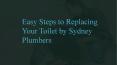 Easy Steps to Replacing Your Toilet by Sydney Plumbers PowerPoint PPT Presentation