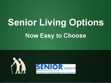 Senior Living Options - Now Easy to Choose
