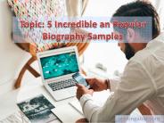 5 Incredible an Popular Biography Samples