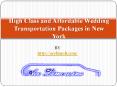 High Class and Affordable Wedding Transportation Packages in New York PowerPoint PPT Presentation