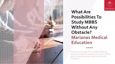 What Are Possibilities To Study MBBS Without Any Obstacle? Marianas Medical Education