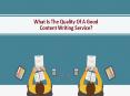 What Is The Quality Of A Good Content Writing Service? PowerPoint PPT Presentation