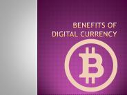 Benefits of Digital Currency