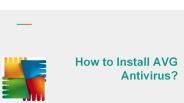 How To Install AVG Antivirus?