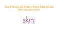 Top 8 Ways To Protect Your Hair From The Summer Sun PowerPoint PPT Presentation