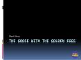 Short Story - The Goose with the Golden Eggs PowerPoint PPT Presentation