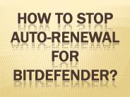 How to stop auto-renewal for Bitdefender?