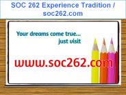 SOC 262 Experience Tradition / soc262.com