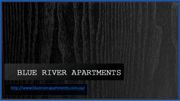 Waterfront Holiday Accommodation - Blue River Apartments