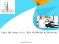 Enjoy The Beauty of Abu Dhabi And Dubai City Attractions PowerPoint PPT Presentation