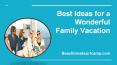Best Ideas for a Wonderful Family Vacation PowerPoint PPT Presentation