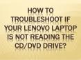 How to troubleshoot if your Lenovo laptop is not reading the CD/DVD drive? PowerPoint PPT Presentation