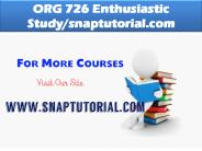 ORG 726 Enthusiastic Study/snaptutorial.com