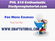 PHL 310 Enthusiastic Study/snaptutorial.com