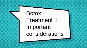 Botox Treatment  : Important considerations