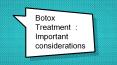 Botox Treatment  : Important considerations PowerPoint PPT Presentation