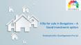 Villa for sale in Bangalore – A Good investment option