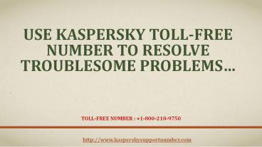 Use Kaspersky Toll-Free Number To Resolve Troublesome Problems (1)
