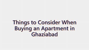 Things to Consider When Buying an Apartment in Ghaziabad
