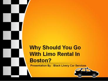 Why Should You Go With Limo Rental In Boston?