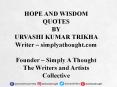 Hope and Wisdom Quotes By Urvashi Kumar Trikha PowerPoint PPT Presentation