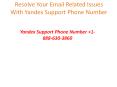 Resolve Your Email Related Issues With Yandex Support Phone Number (1) PowerPoint PPT Presentation