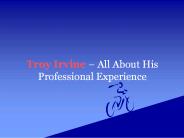 Troy Irvine – All About His Professional Experience