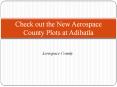 Check out the new Aerospace County Plots at Adibatla
