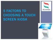 5 Factors to Choosing a Touch Screen Kiosk