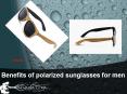 Benefits of polarized sunglasses for men PowerPoint PPT Presentation