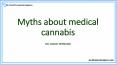 Myths about medical cannabis - Dr. David Hepburn. PowerPoint PPT Presentation