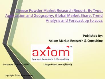 Cheese Powder Market Research Report 2018 with Manufacturing Process Analysis and Market Concentration Rate till 2024