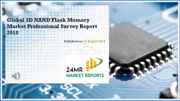 PPT – Global 3D NAND Flash Memory Market Professional Survey Report ...