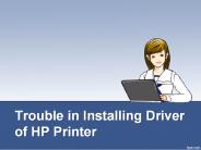 Trouble in Installing Driver of HP Printer?