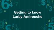 Getting to know Larby Amirouche
