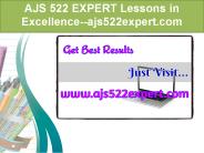 AJS 522 EXPERT Lessons in Excellence--ajs522expert.com