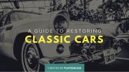 A GUIDE TO RESTORING CLASSIC CARS