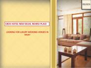 LOOKING FOR LUXURY WEDDING VENUES IN DELHI