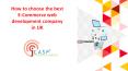 How to choose the best E-Commerce web development company in UK PowerPoint PPT Presentation