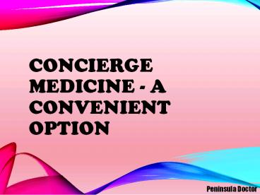 Concierge Medicine - A Convenient Option