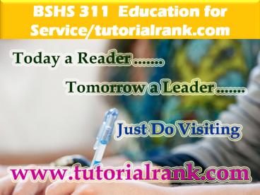 BSHS 311 Education for Service--tutorialrank.com