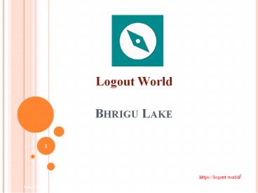 Bhrigu Lake |   trekking in india |  Logout World
