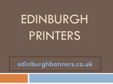 Edinburgh Printers-  edinburghbanners.co.uk